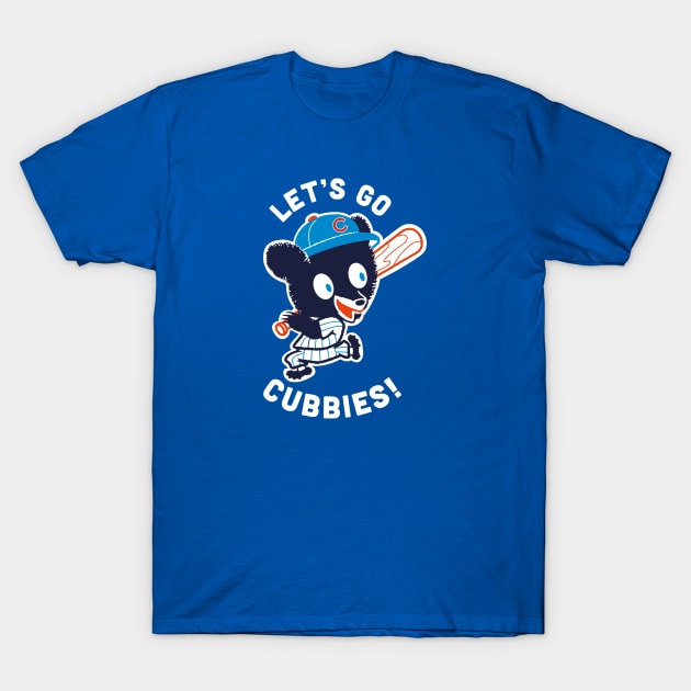 Let's Go Cubbies T-Shirt by ElRyeShop